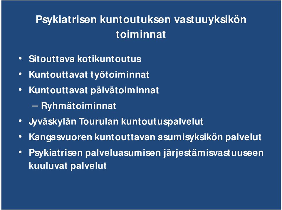 Jyväskylän Tourulan kuntoutuspalvelut Kangasvuoren kuntouttavan