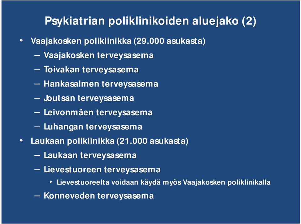 terveysasema Leivonmäen terveysasema Luhangan terveysasema Laukaan poliklinikka (21.