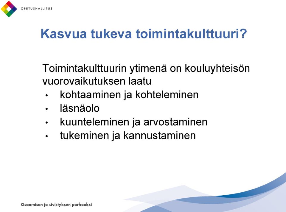 vuorovaikutuksen laatu kohtaaminen ja