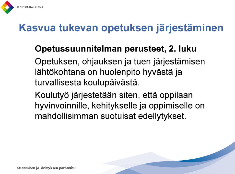 hyvästä ja turvallisesta koulupäivästä.