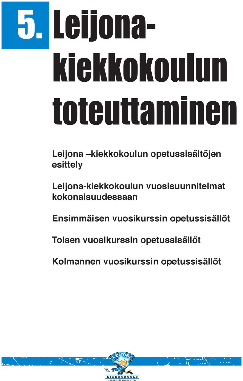 vuosisuunnitelmat kokonaisuudessaan Ensimmäisen vuosikurssin