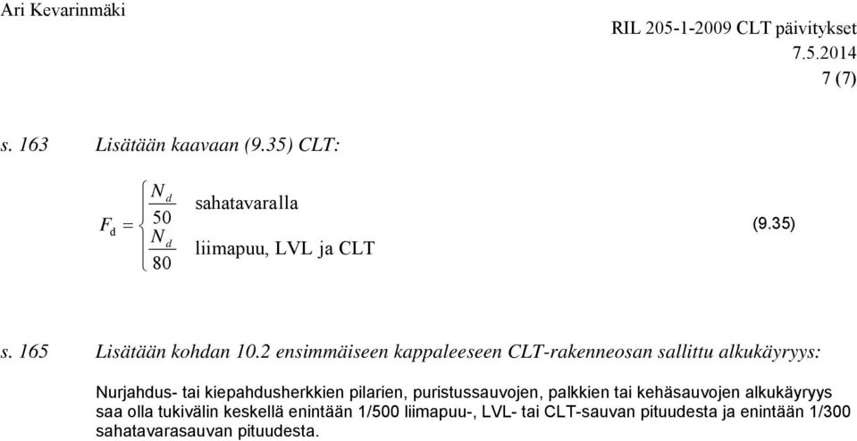 ensmmäseen kappaleeseen CLT-rakennesan sallttu alkukäyryys: Nurjahus- ta kepahusherkken plaren,