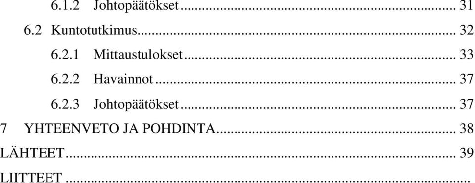 .. 37 6.2.3 Johtopäätökset.