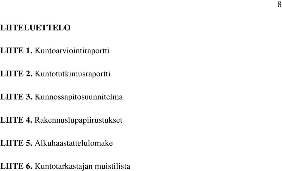 Kuntotutkimusraportti LIITE 3.