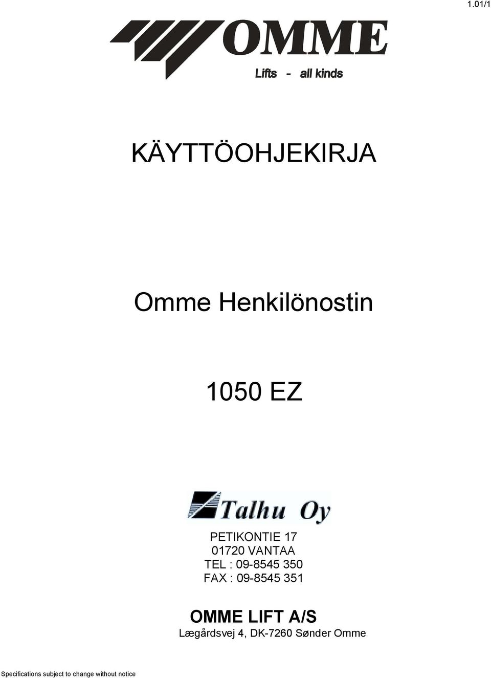 09-8545 351 OMME LIFT A/S Lægårdsvej 4, DK-7260