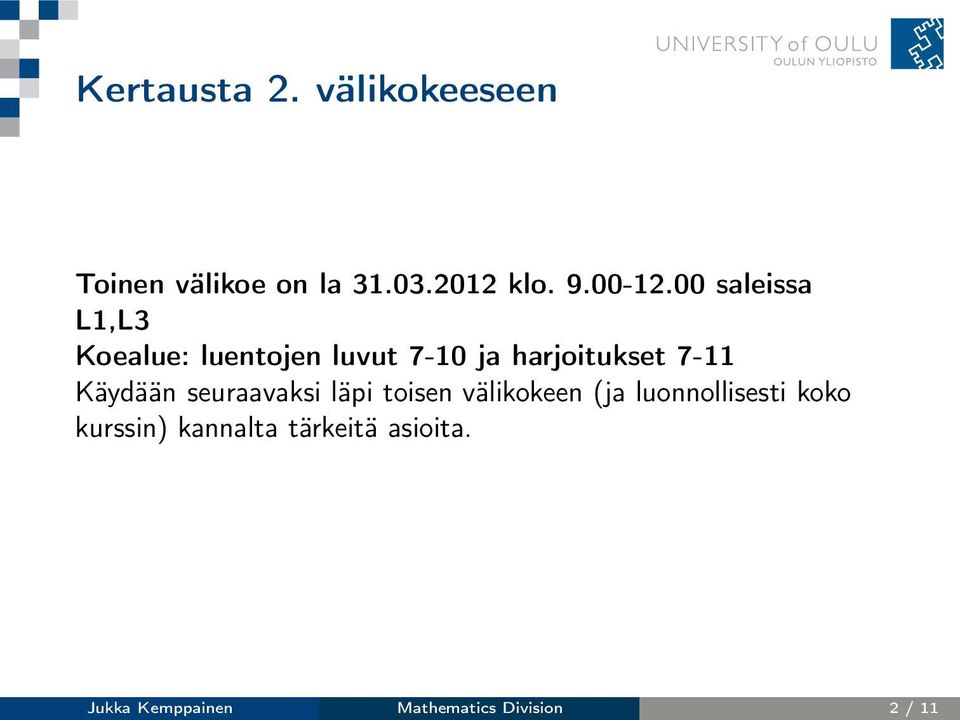 Käydään seuraavaksi läpi toisen välikokeen (ja luonnollisesti koko