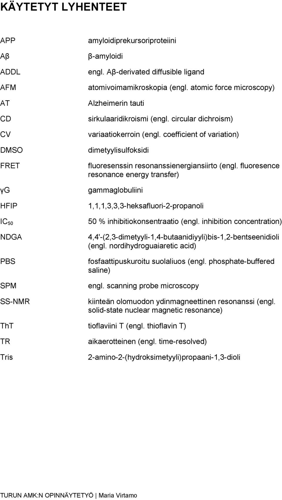 coefficient of variation) dimetyylisulfoksidi fluoresenssin resonanssienergiansiirto (engl.
