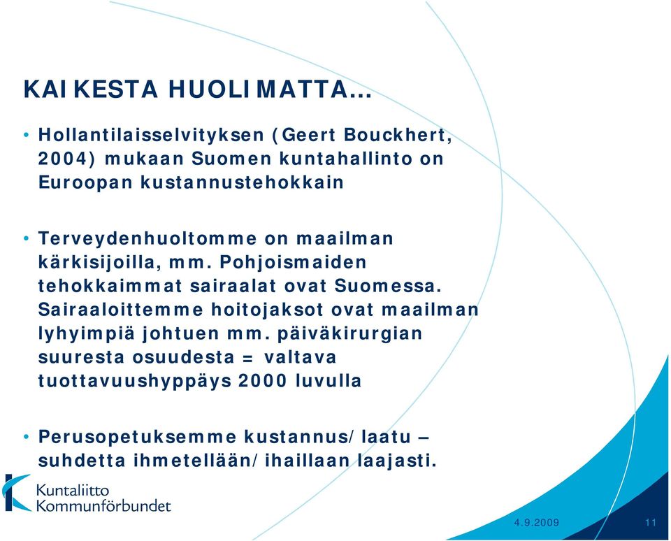 Pohjoismaiden tehokkaimmat sairaalat ovat Suomessa.