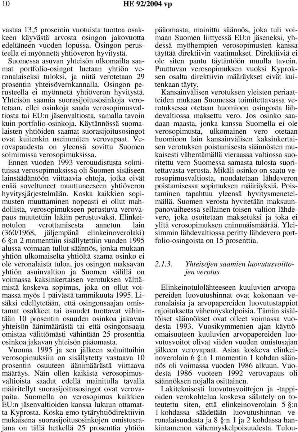 Osingon perusteella ei myönnetä yhtiöveron hyvitystä.