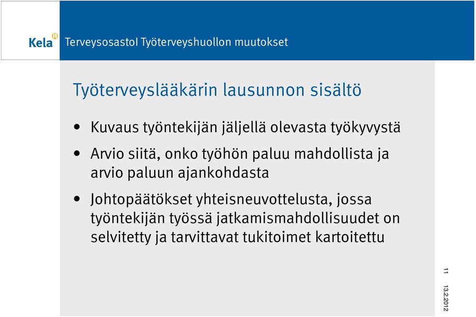 ajankohdasta Johtopäätökset yhteisneuvottelusta, jossa työntekijän työssä