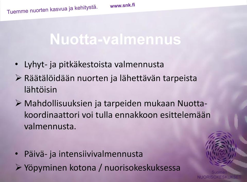 tarpeiden mukaan Nuottakoordinaattori voi tulla ennakkoon esittelemään