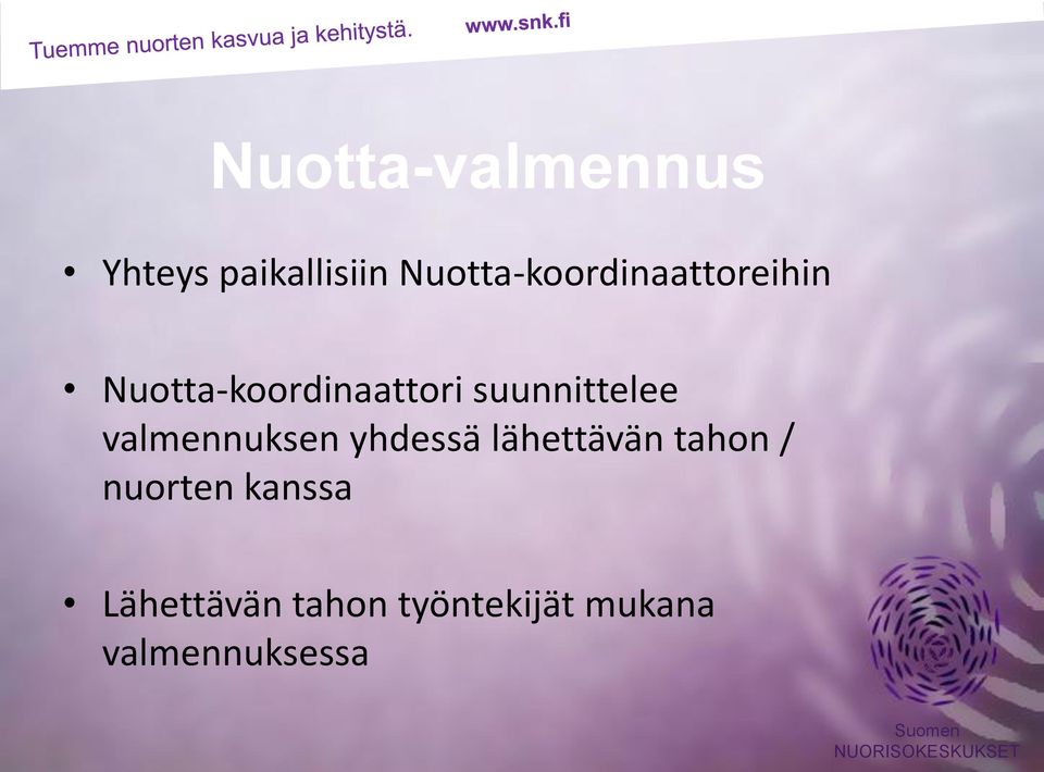 suunnittelee valmennuksen yhdessä lähettävän tahon