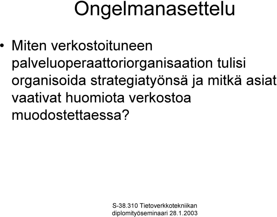 tulisi organisoida strategiatyönsä