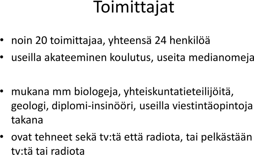 yhteiskuntatieteilijöitä, geologi, diplomi-insinööri, useilla
