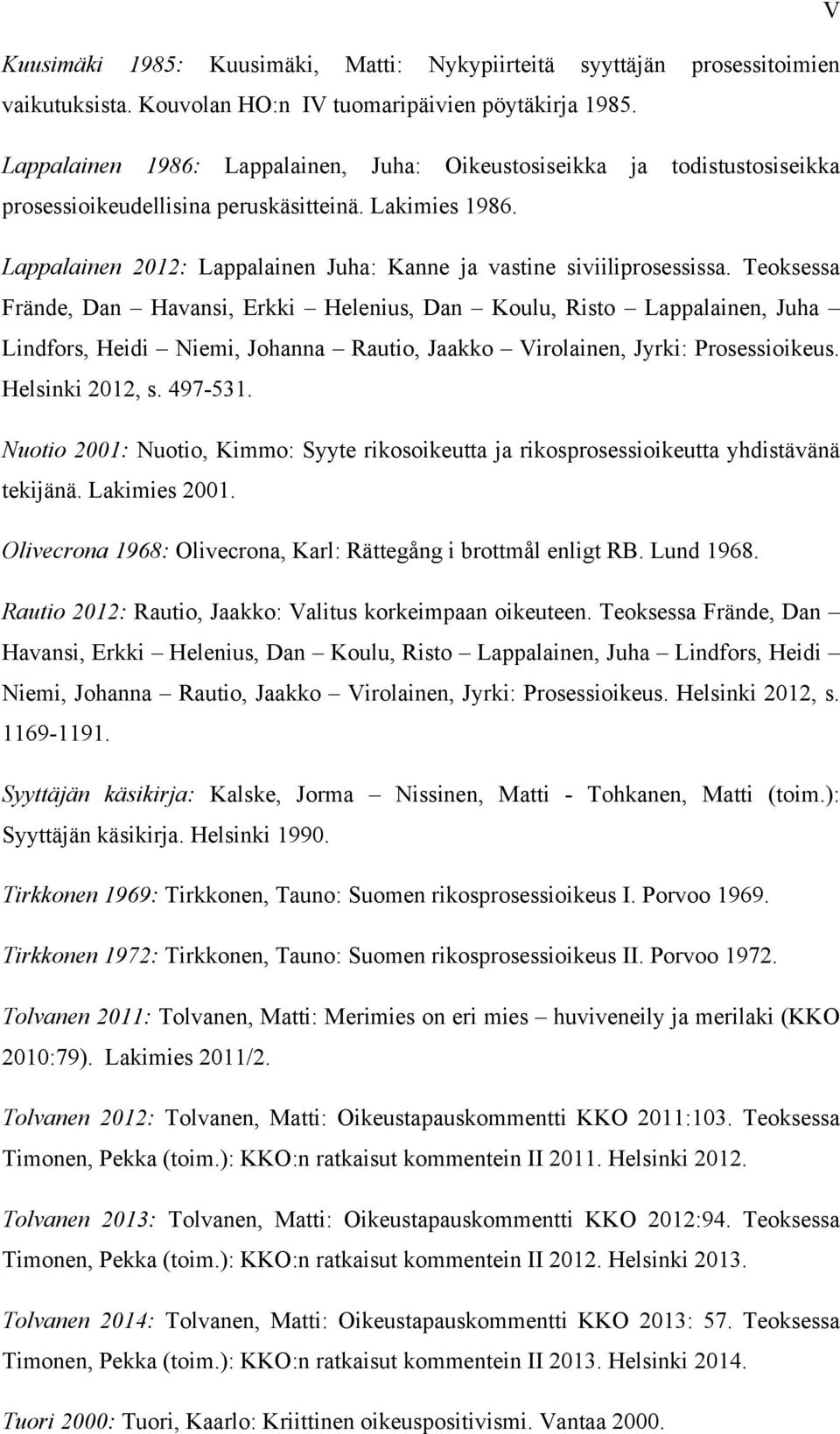 Lappalainen 2012: Lappalainen Juha: Kanne ja vastine siviiliprosessissa.