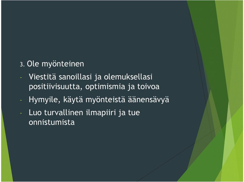 toivoa - Hymyile, käytä myönteistä äänensävyä