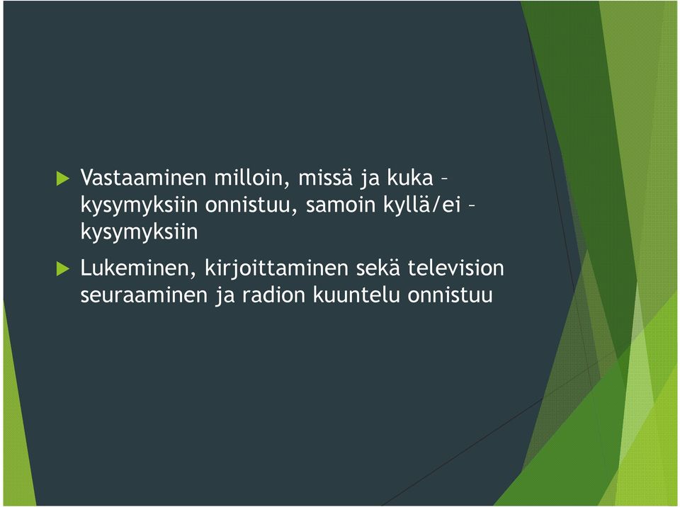 kysymyksiin Lukeminen, kirjoittaminen