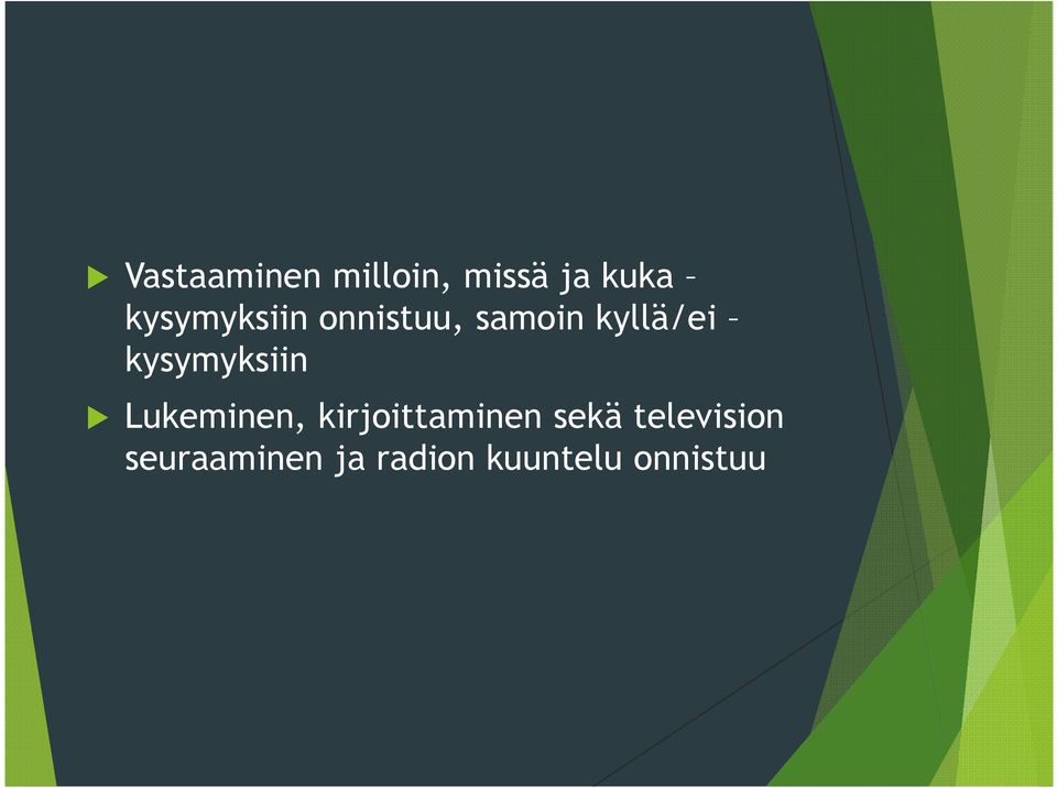 kysymyksiin Lukeminen, kirjoittaminen