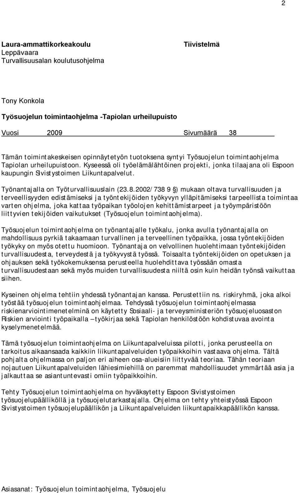 Työnantajalla on Työturvallisuuslain (23.8.