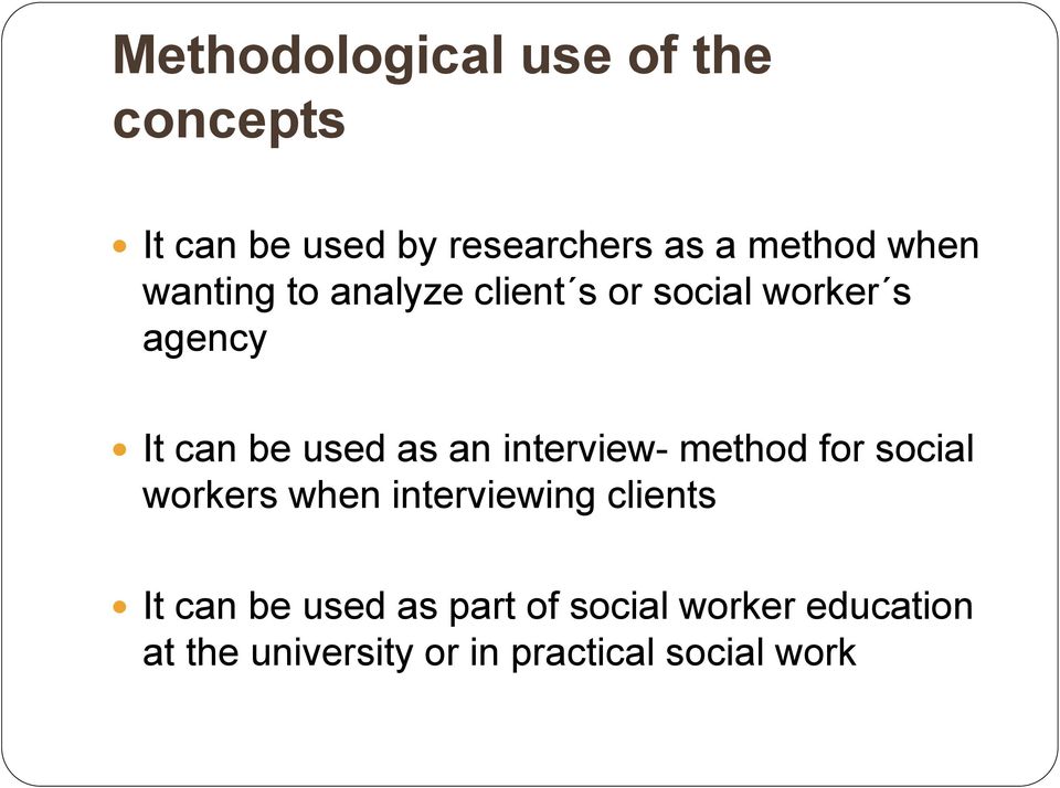 an interview- method for social workers when interviewing clients It can be
