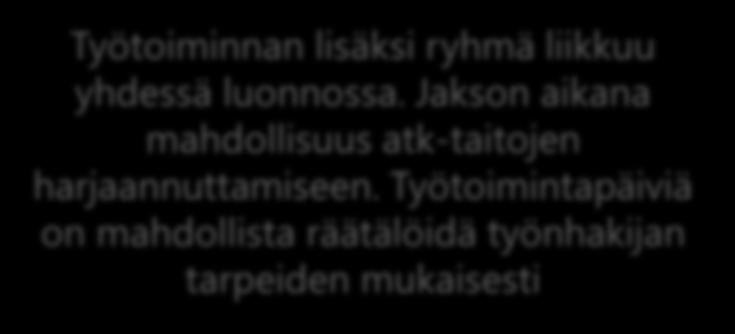 Startti hyvinvointiin ja työhön Ryhmä soveltuu työnhakijalle, joka haluaa edistää hyvinvointiaan liikunnan, terveellisen ravitsemuksen ja työtoiminnan avulla.