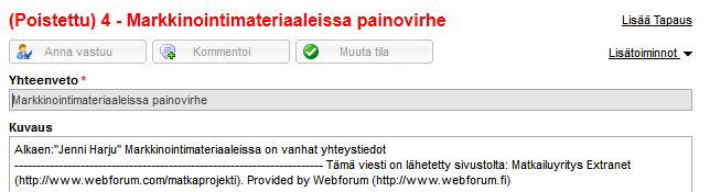 Poistetut tapauksen näytetään listassa punaisella ja niihin lisätään teksti Poistettu. Tapauslista Tapauksen tiedoissa tapauksen nimi näytetään punaisella. Tapausta ei voi päivittää.