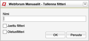 Filtterit Erilaisia filttereitä voidaan tallentaa klikkaamalla Tallenna filtteri.