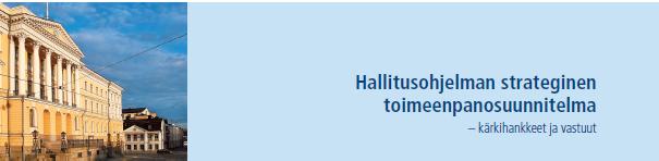 Kehittämisen kohteita ovat hallitusohjelman mukaan: Ekologisesti ja sosiaalisesti kestävä talouskasvu o Tavoitellaan Suomea, joka on maailman eturintamassa