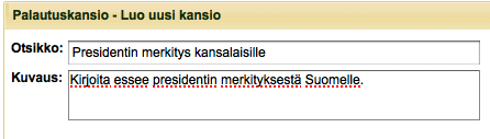 Tehtävän luominen HUOM! Jos haluat jakaa opiskelijan palautukset myöhemmin kaikkien opiskelijoiden luettaviksi, sinun tulee tehdä palautuskansio Arkisto-työkalulla!