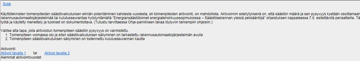 Muut toimenpiteet Käyttöteknisten toimenpiteiden eliniän oletus 2 vuotta, jonka jälkeen ne eivät enää ole voimassa.