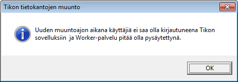 Marraskuu 2013 20 (25) 4. Ohjelma ilmoittaa ennen muunnon käynnistämistä tehtävistä tarkistuksista: Aditro Tikon Worker -palvelu pitää pysäyttää muunnon ajaksi.