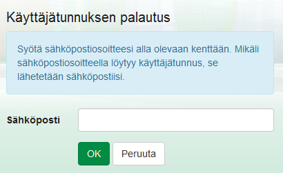 Kuva 7: Lomake: Kirjautumissivun lomake ja linkit salasanan tai käyttäjätunnuksen noutamiseen Syöttämällä lomakkeen kenttään sähköpostiosoitteen ja klikkaamalla Ok, palvelu lähettää sähköpostiin