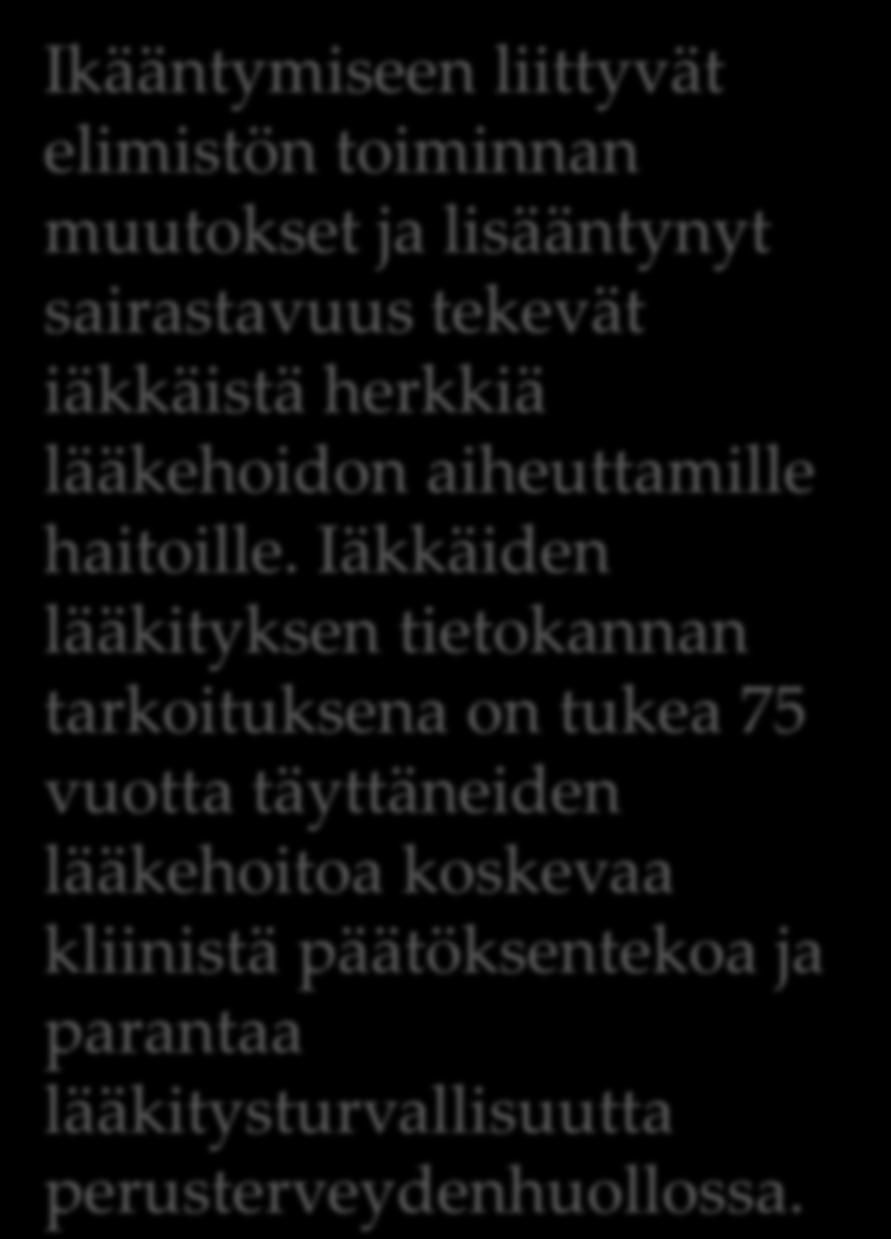 Ikääntymiseen liittyvät elimistön toiminnan muutokset ja lisääntynyt sairastavuus tekevät