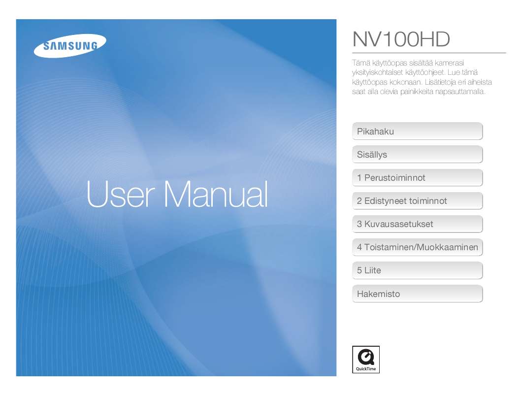 Yksityiskohtaiset käyttöohjeet ovat käyttäjänoppaassa Käyttöohje SAMSUNG NV100HD Käyttöohjeet SAMSUNG NV100HD Käyttäjän opas