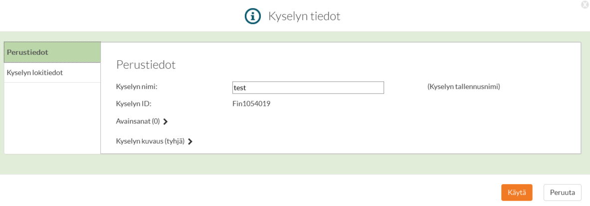 Kyselyn tiedot Löydät kyselyyn liittyvät tiedot