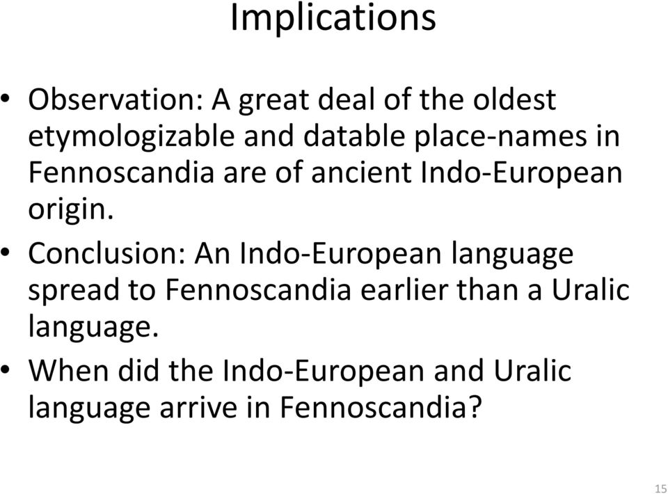 Conclusion: An Indo-European language spread to Fennoscandia earlier than a