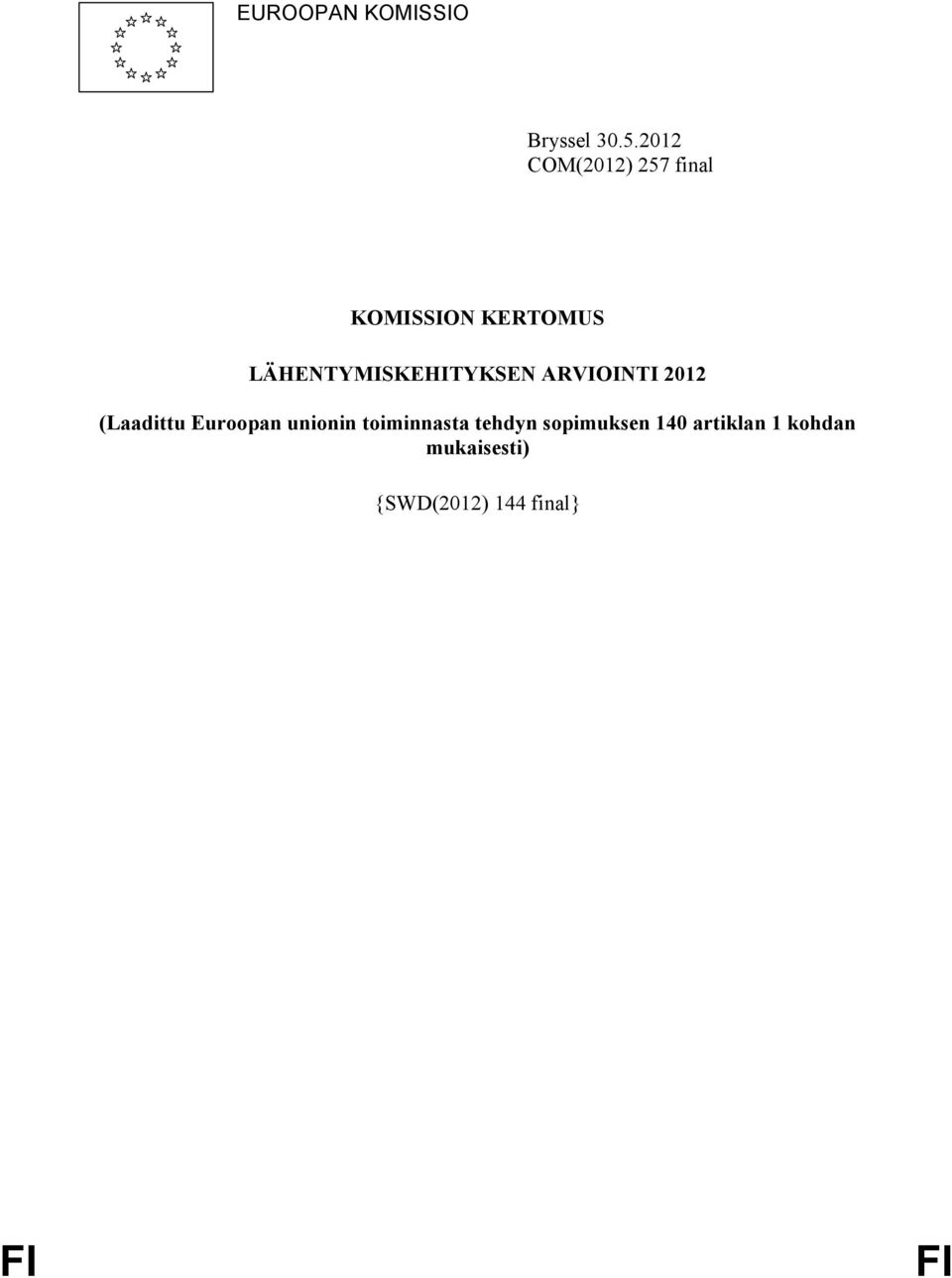 LÄHENTYMISKEHITYKSEN ARVIOINTI 212 (Laadittu Euroopan