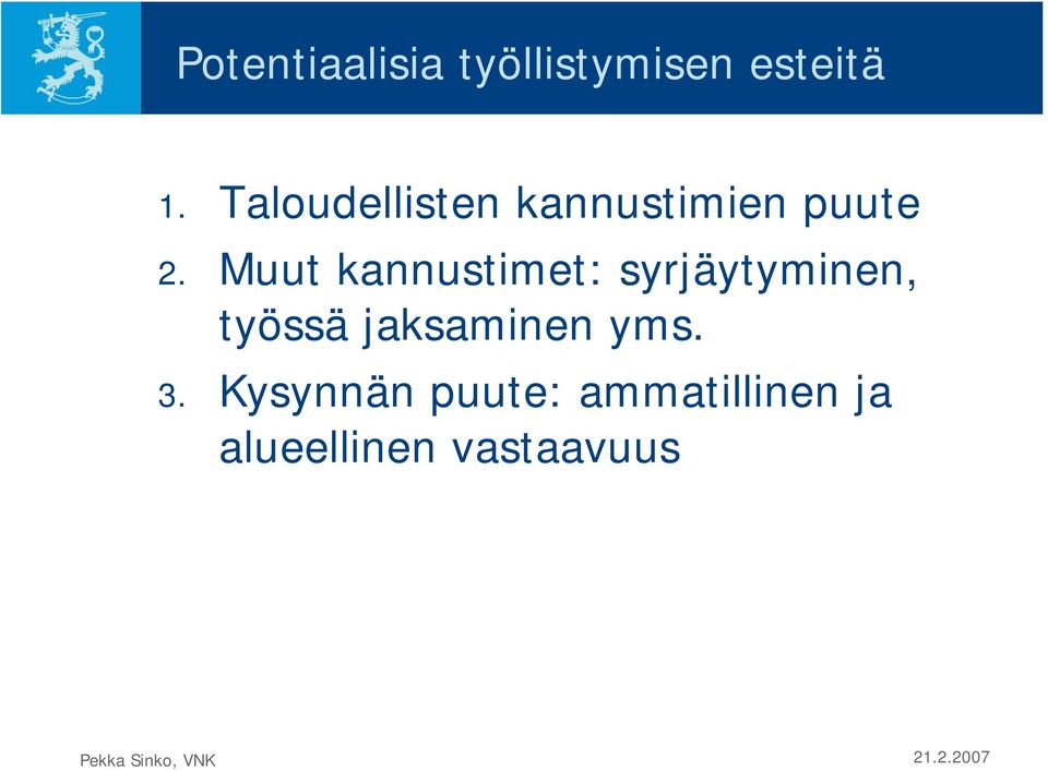 Muut kannustimet: syrjäytyminen, työssä