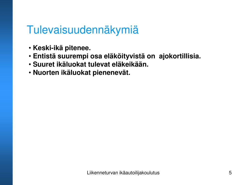 ajokortillisia.