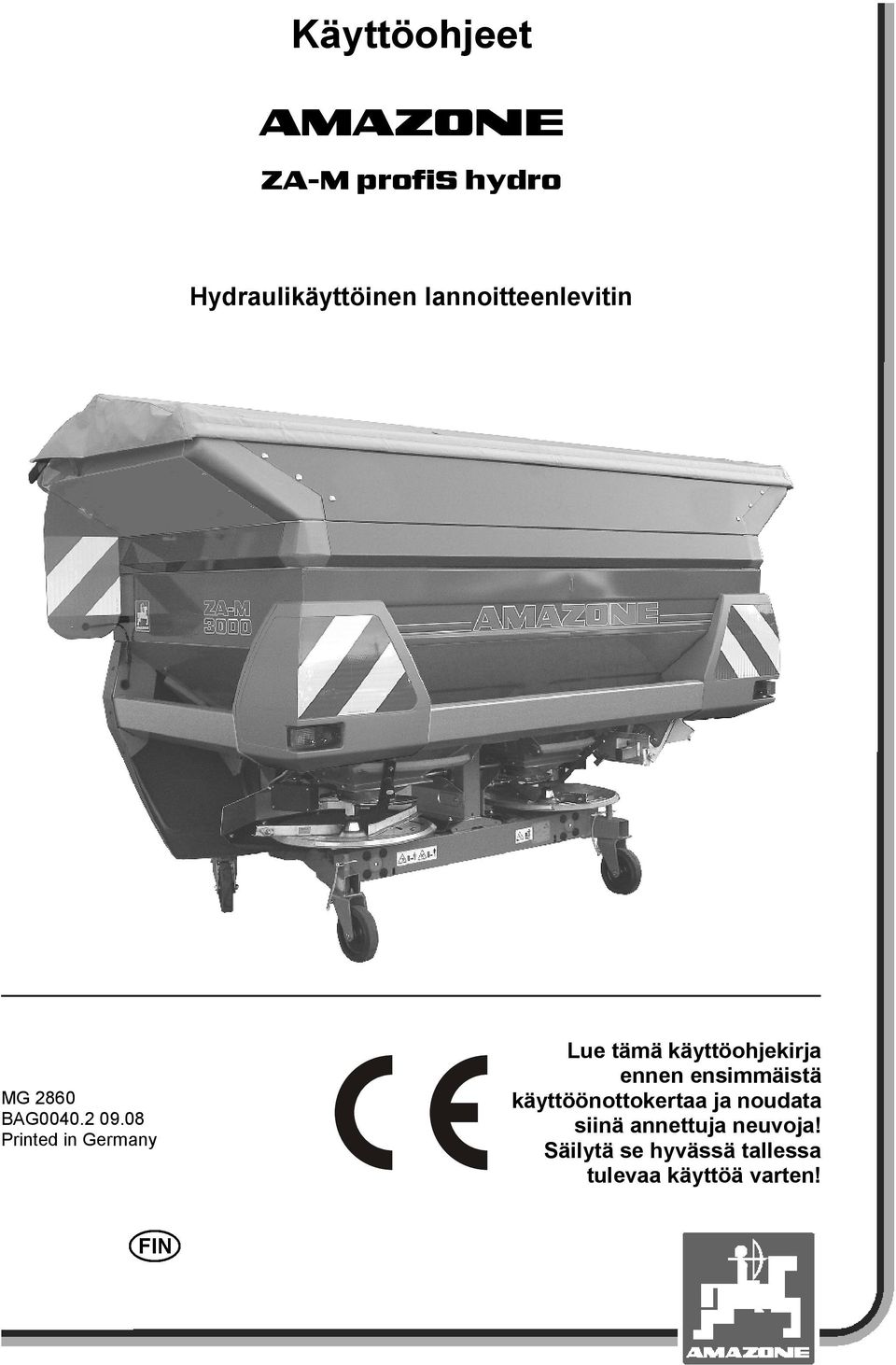 08 Printed in Germany Lue tämä käyttöohjekirja ennen ensimmäistä