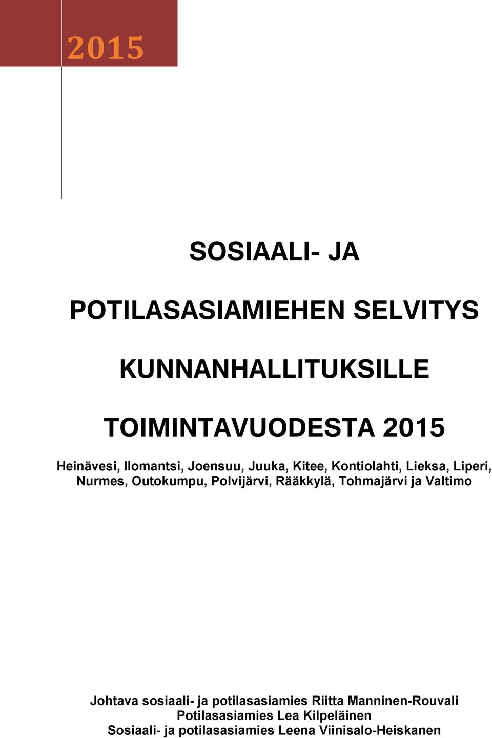 Polvijärvi, Rääkkylä, Tohmajärvi ja Valtimo Johtava sosiaali- ja potilasasiamies Riitta