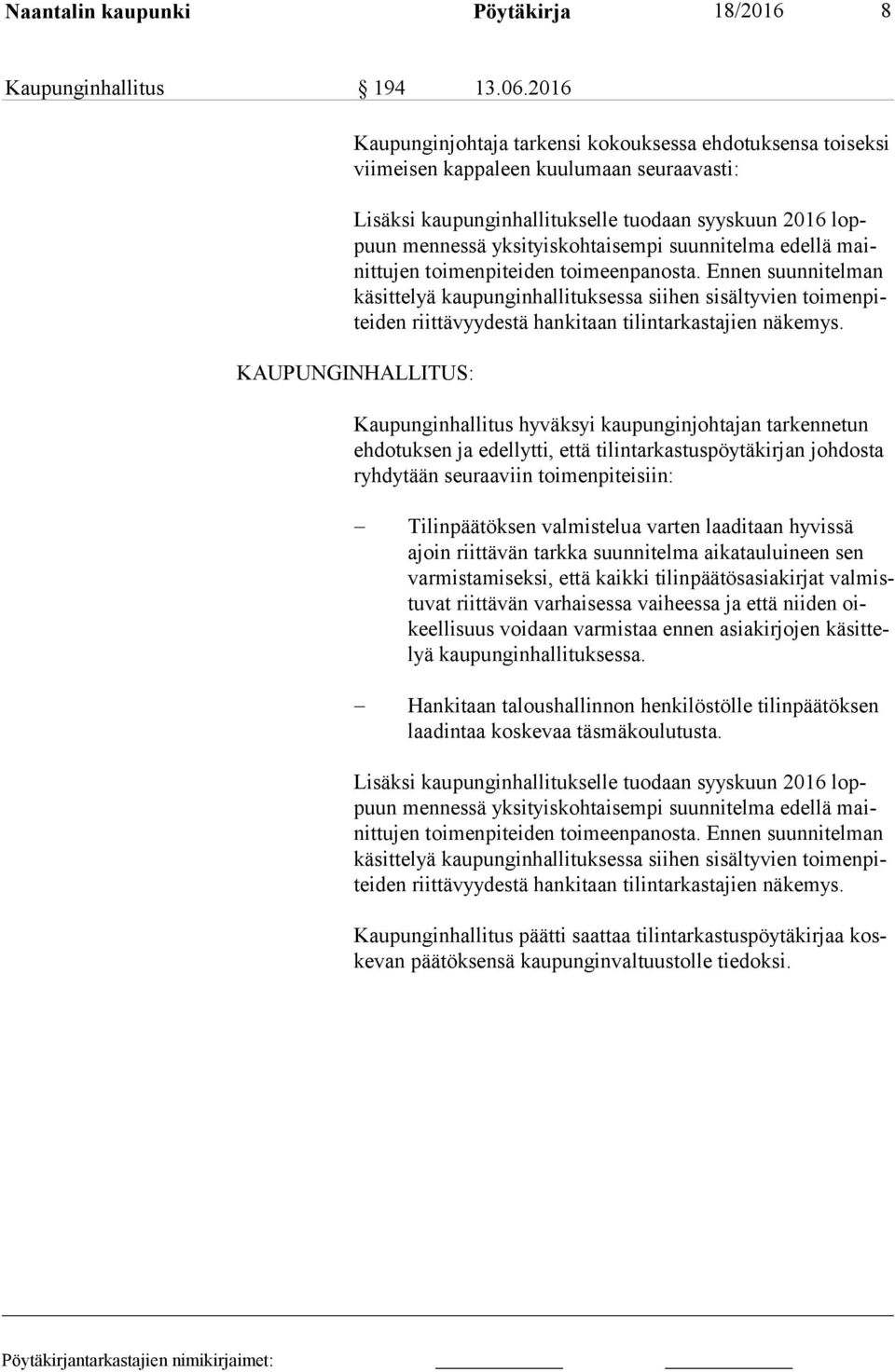 suunnitelma edellä mainit tu jen toimenpiteiden toimeenpanosta.