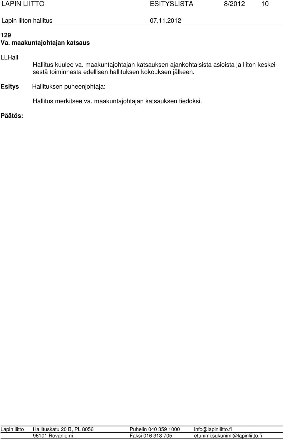 maakuntajohtajan katsauksen ajankohtaisista asioista ja liiton keskeises tä