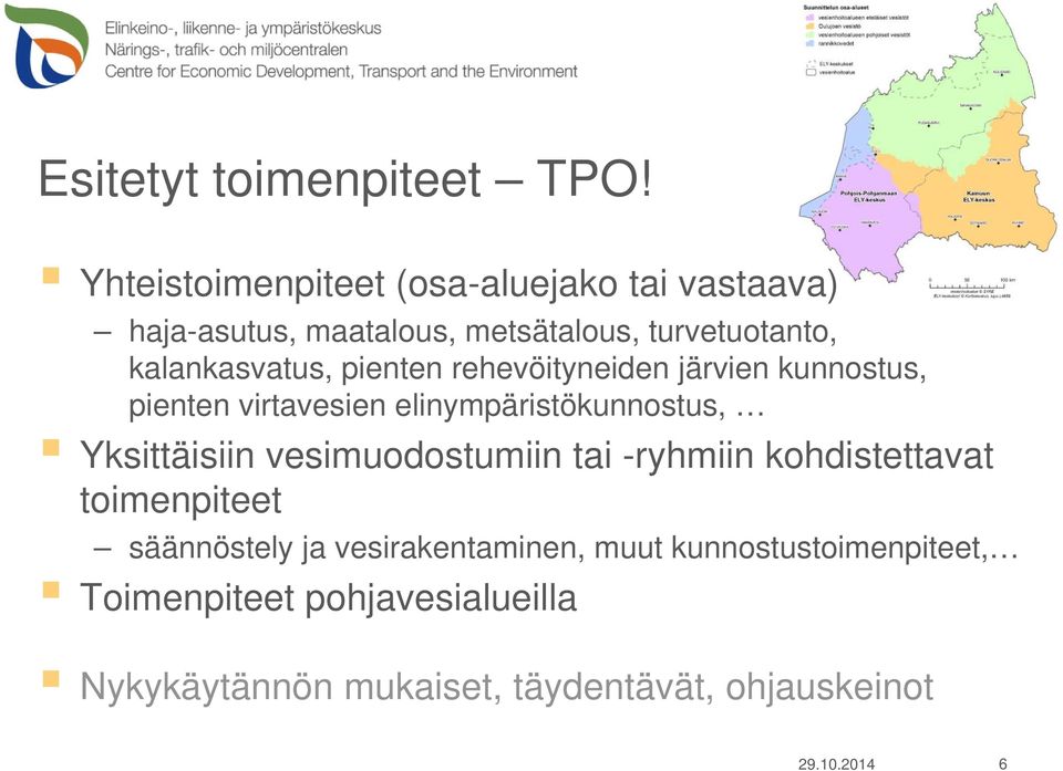 pienten rehevöityneiden järvien kunnostus, pienten virtavesien elinympäristökunnostus, Yksittäisiin