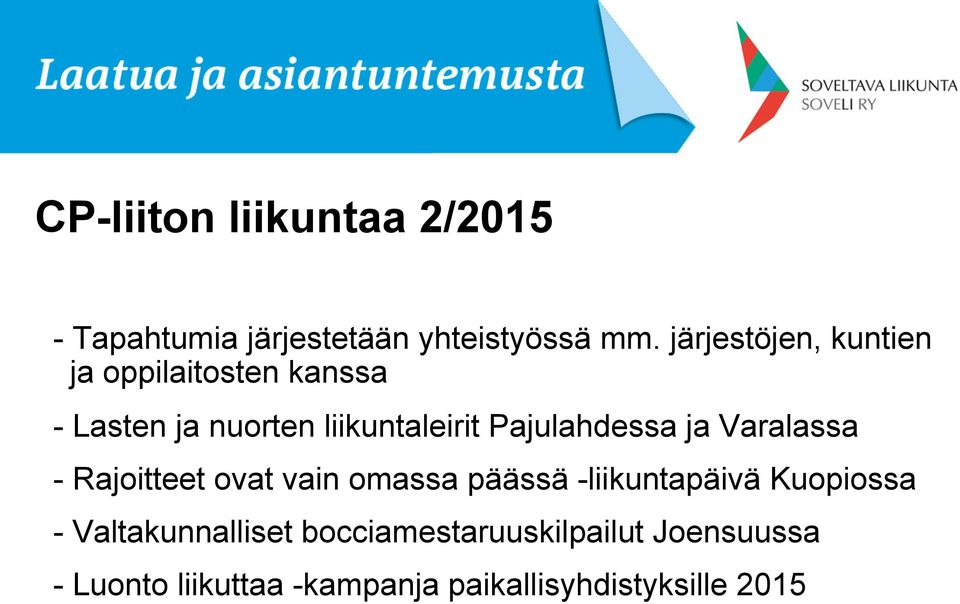 Pajulahdessa ja Varalassa - Rajoitteet ovat vain omassa päässä -liikuntapäivä Kuopiossa