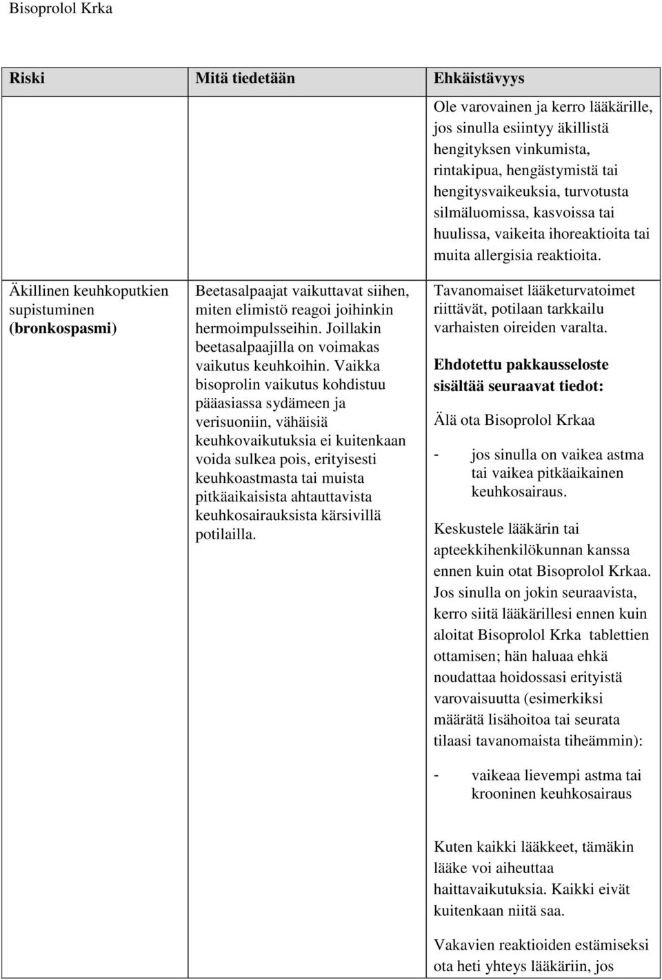 Joillakin beetasalpaajilla on voimakas vaikutus keuhkoihin.