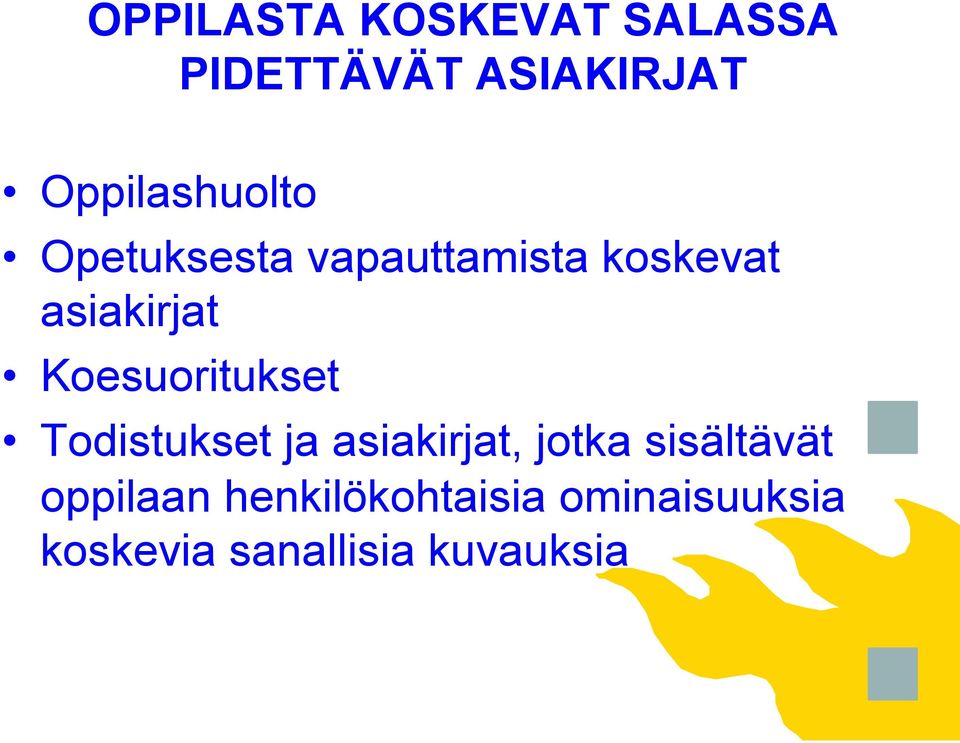 Koesuoritukset Todistukset ja asiakirjat, jotka sisältävät