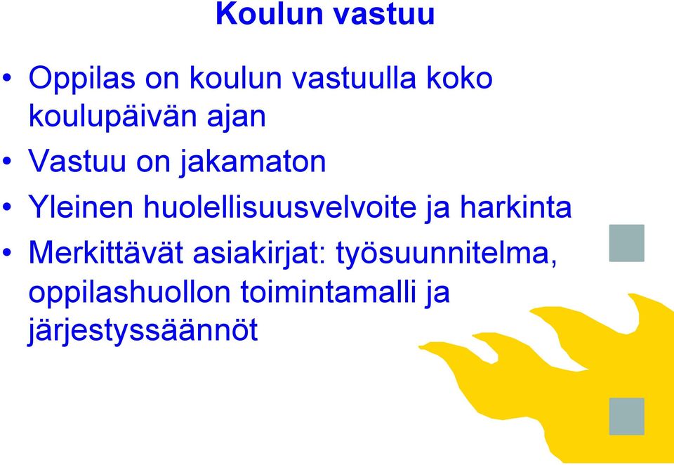 huolellisuusvelvoite ja harkinta Merkittävät