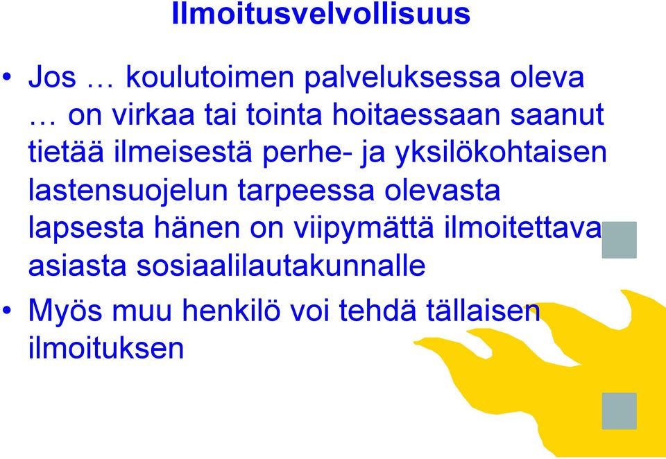 lastensuojelun tarpeessa olevasta lapsesta hänen on viipymättä