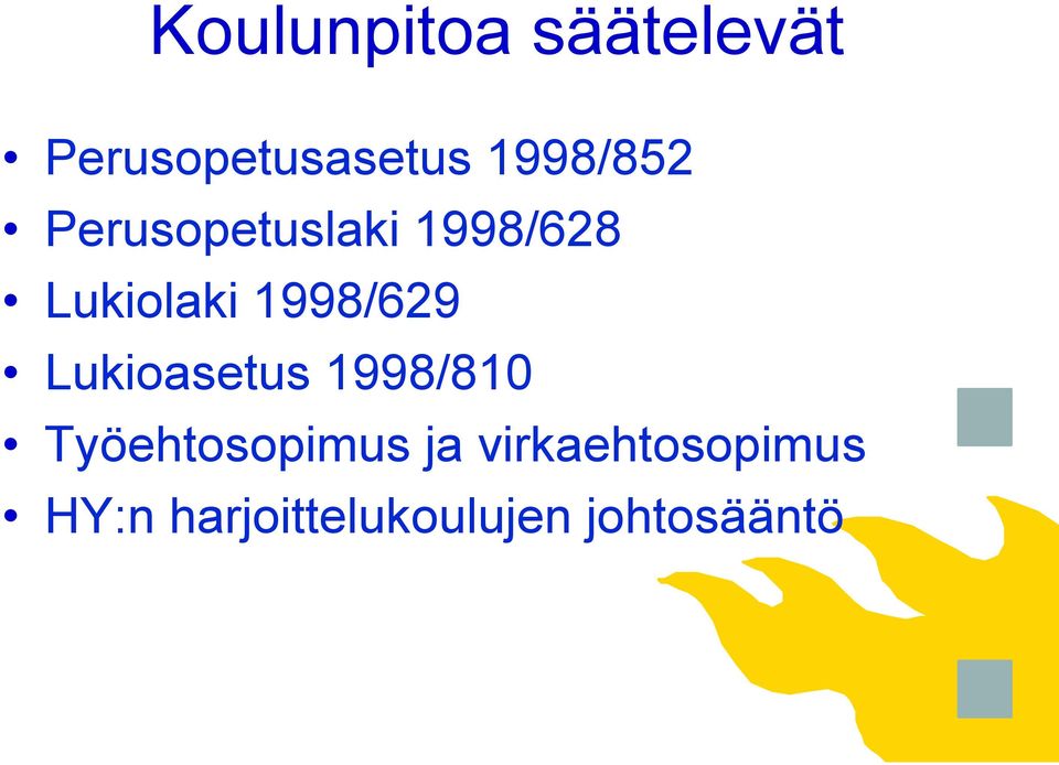 1998/629 Lukioasetus 1998/810 Työehtosopimus